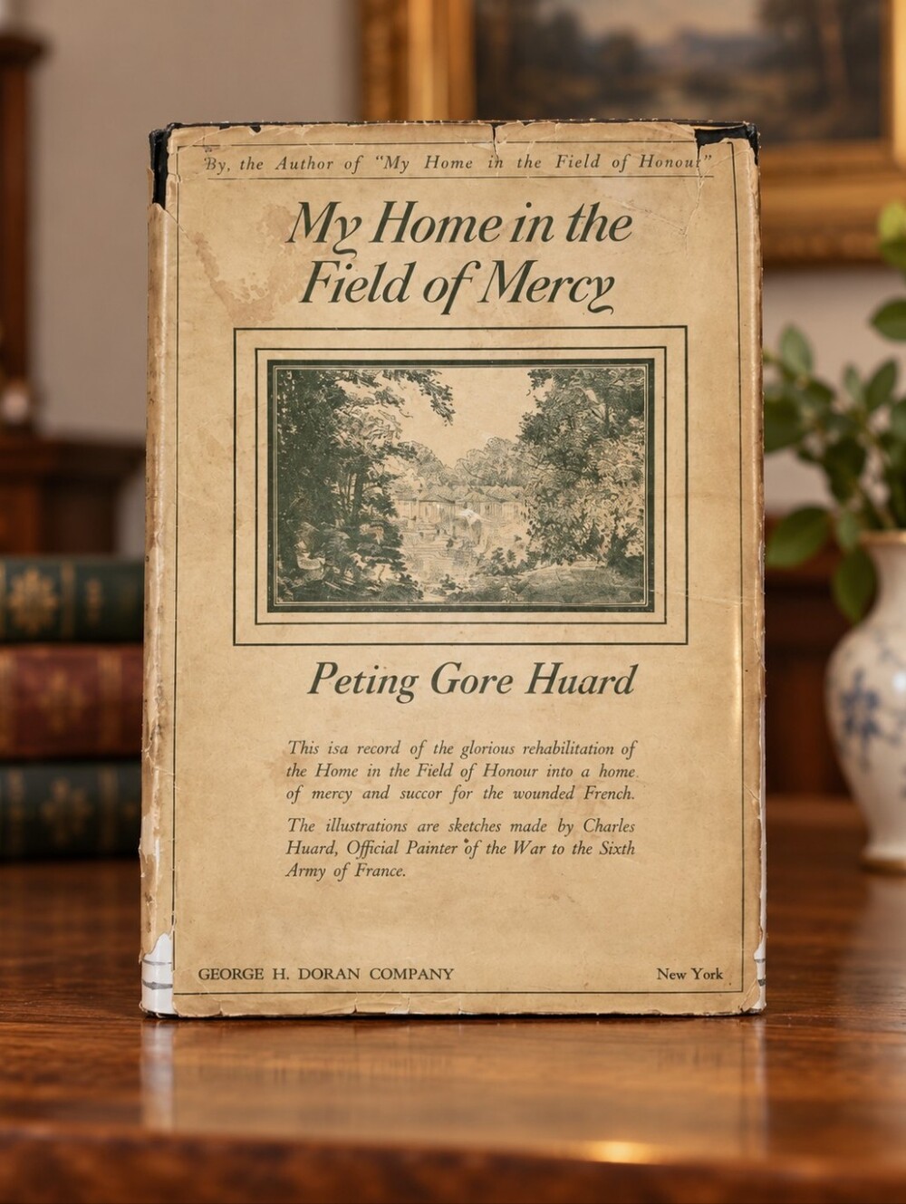 1917 My Home in the Field of Mercy Frances Huard 1st Edition WWI Original DJ